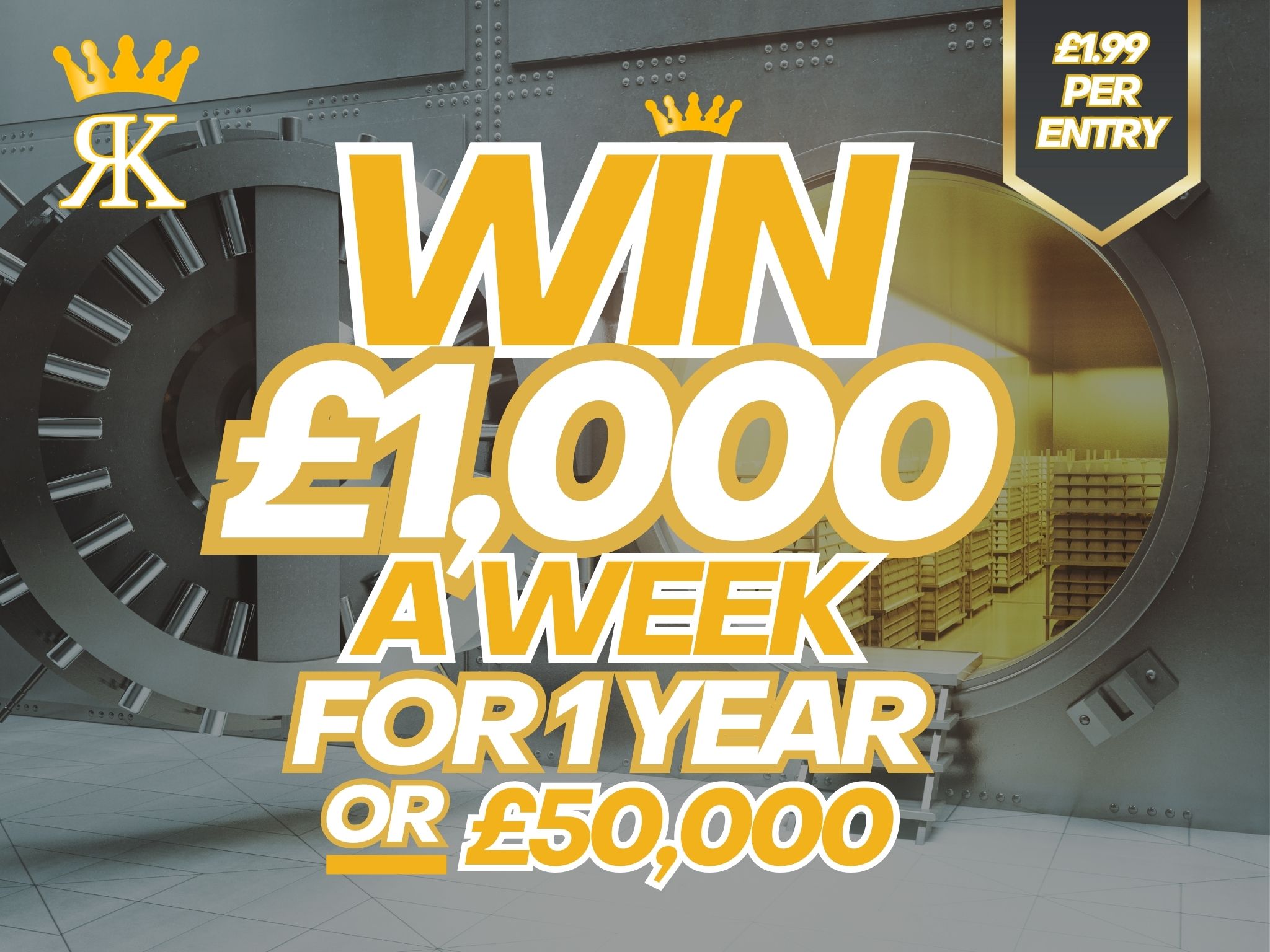 Win £50,000 OR £1,000 A Week For A Year